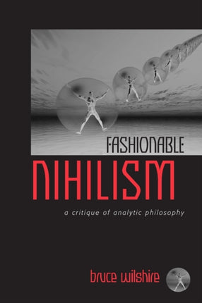 Fashionable Nihilism A Critique of Analytic