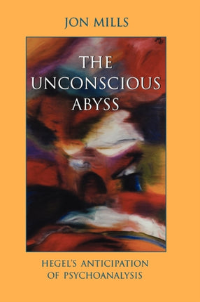 Unconscious Abyss The Suny Series in Hegelian