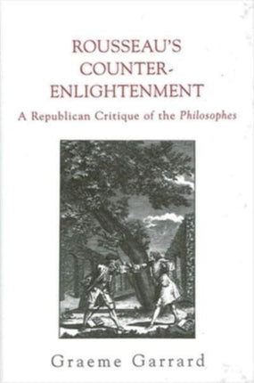 Rousseaus CounterEnlightenment A Republican