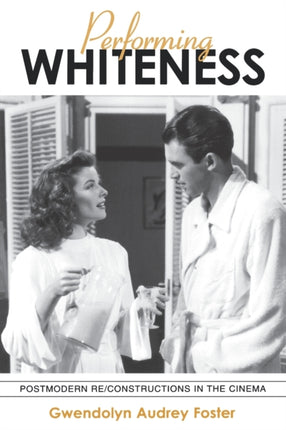 Performing Whiteness Postmodern ReConstructions
