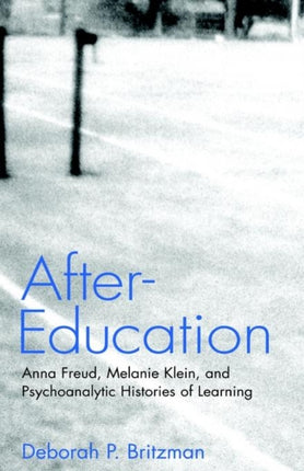 AfterEducation Anna Freud Melanie Klein and