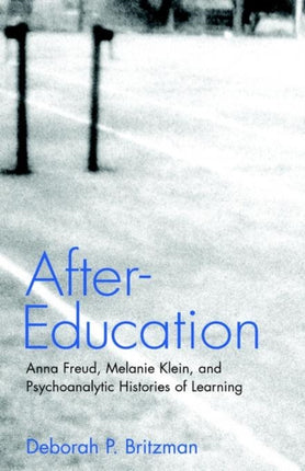 AfterEducation Anna Freud Melanie Klein and
