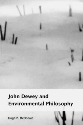 John Dewey and Environmental Philosophy Suny