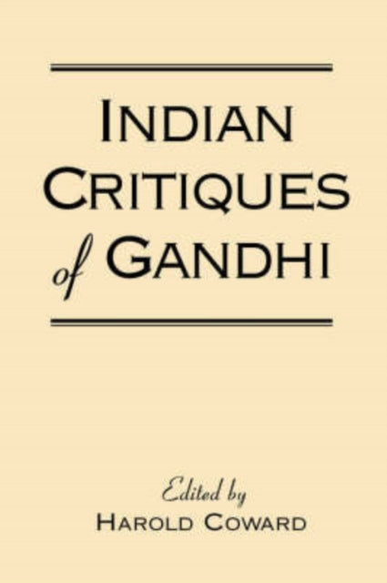 Indian Critiques of Gandhi Suny Series in
