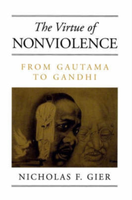 The Virtue of Nonviolence: From Gautama to Gandhi