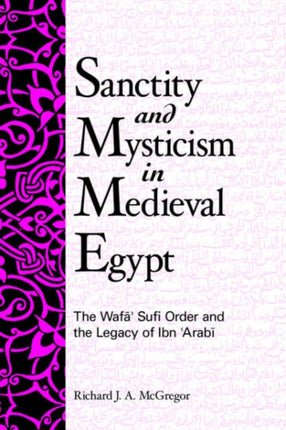 Sanctity and Mysticism in Medieval Egypt The Wafa