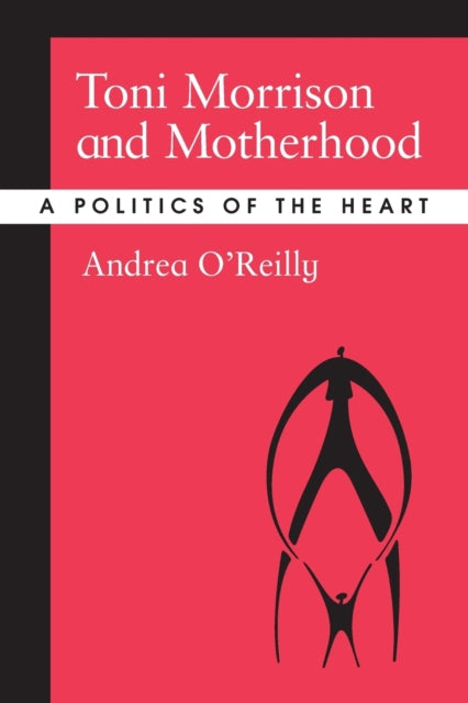 Toni Morrison and Motherhood A Politics of the