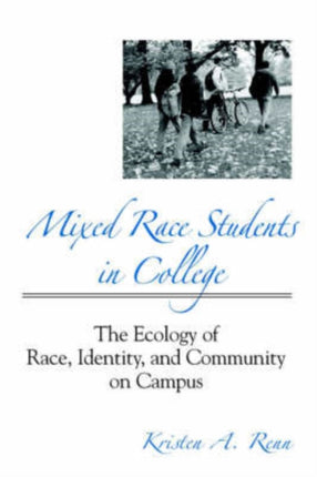 Mixed Race Students in College The Ecology of