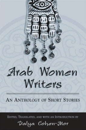 Arab Women Writers An Anthology of Short Stories SUNY series Women Writers in Translation