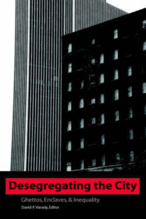 Desegregating the City Ghettos Enclaves and