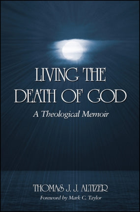 Living the Death of God A Theological Memoir