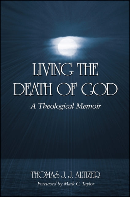 Living the Death of God A Theological Memoir