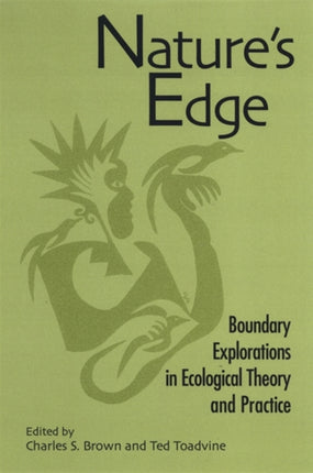 Natures Edge Boundary Explorations in Ecological Theory and Practice Suny Series in Environmental Philosophy and Ethics