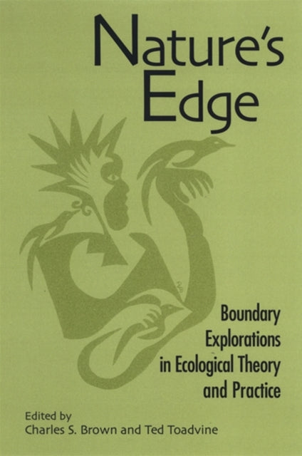 Natures Edge Boundary Explorations in Ecological Theory and Practice Suny Series in Environmental Philosophy and Ethics