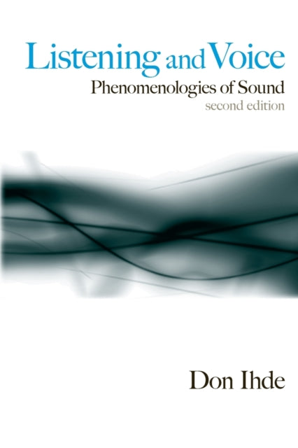 Listening and Voice Phenomenologies of Sound