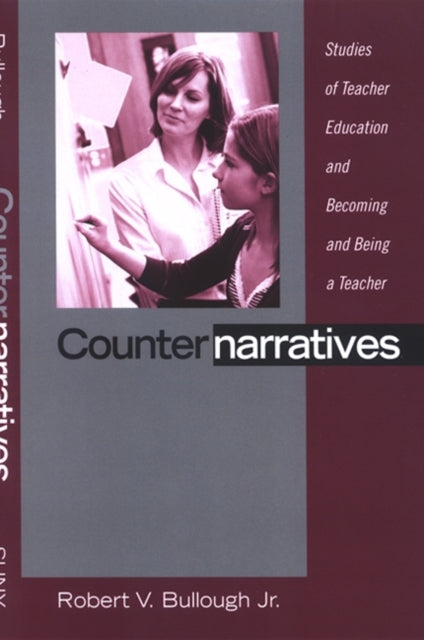 Counternarratives Studies of Teacher Education and Becoming and Being a Teacher S U N Y Series Teacher Preparation and Development