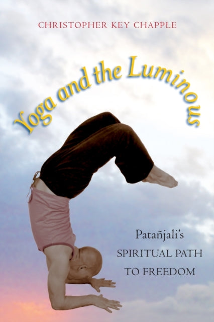 Yoga and the Luminous Patajalis Spiritual Path to