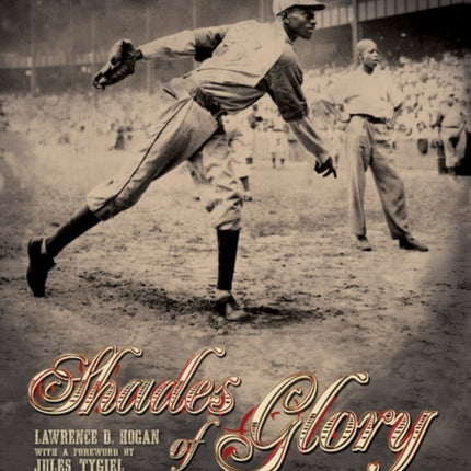 Shades of Glory: The Negro Leagues and the Story of African-American Baseball