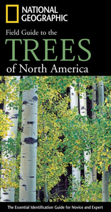 National Geographic Field Guide to the Trees of North America: The Essential Identification Guide for Novice and Expert