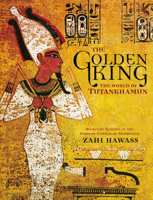 Golden King, The: The World of Tutankhamun