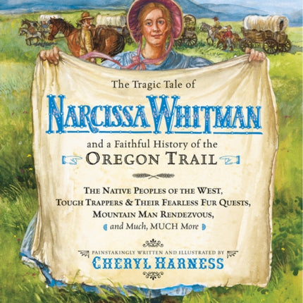 Tragic Tale of Narcissa Whitman and a Faithful History of the Oregon Trail, The