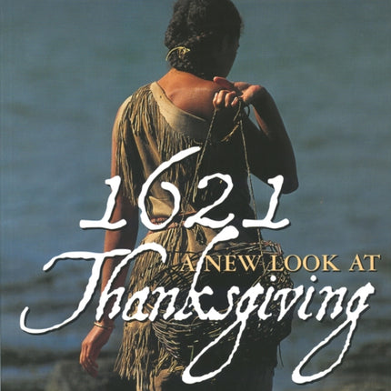 1621: A New Look at Thanksgiving