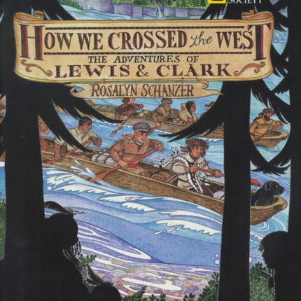 How We Crossed the West: The Adventures of Lewis and Clark