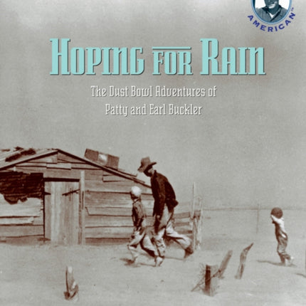 Hoping for Rain The Dust Bowl Adventures of Patty