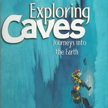 Exploring Caves Journeys into the Earth Imax
