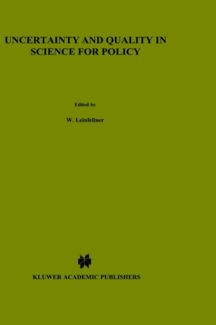 Uncertainty and Quality in Science for Policy 15 Theory and Decision Library A