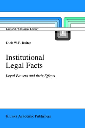 Institutional Legal Facts: Legal Powers and their Effects