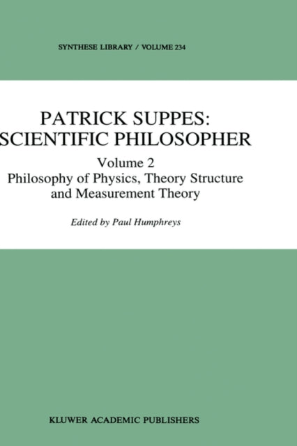 Patrick Suppes Scientific Philosopher  Volume 1