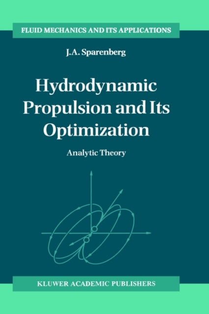 Hydrodynamic Propulsion and Its Optimization Analytic Theory 27 Fluid Mechanics and Its Applications