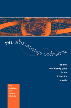 The Biostatistics Cookbook The Most UserFriendly Guide for the BioMedical Scientist