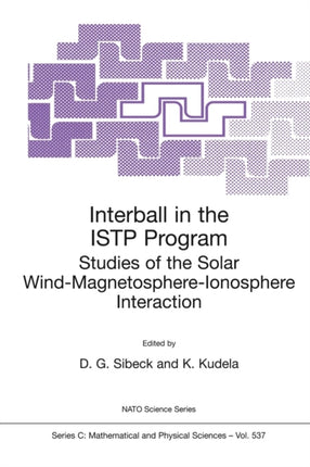 Interball in the Istp Program Studies of the Solar WindMagnetosphereIonosphere Interaction 537 Nato Science Series C