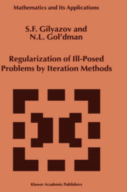 Regularization of IllPosed Problems by Iteration Methods 499 Mathematics and Its Applications