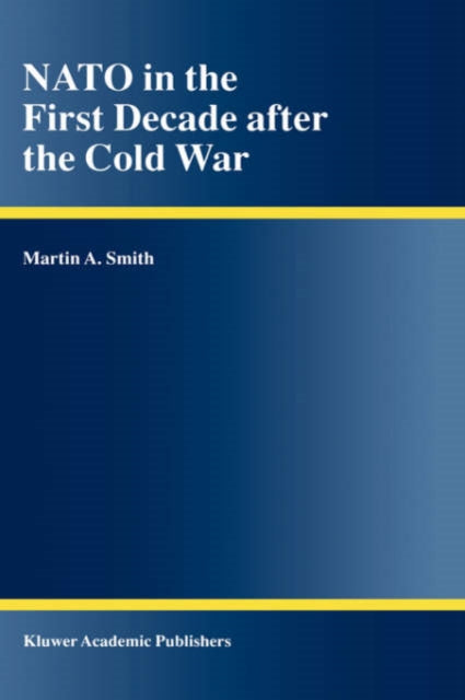 NATO in the First Decade after the Cold War