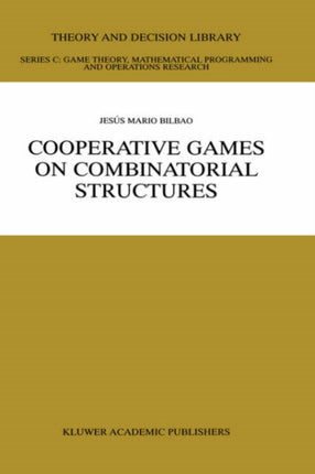 Cooperative Games on Combinatorial Structures 26 Theory and Decision Library C