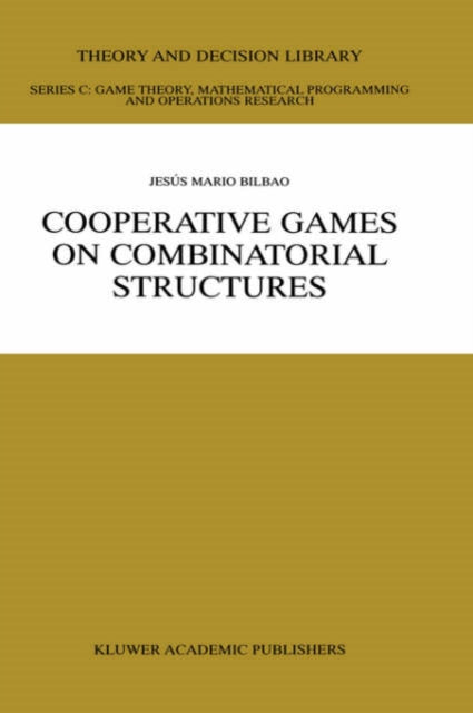Cooperative Games on Combinatorial Structures 26 Theory and Decision Library C