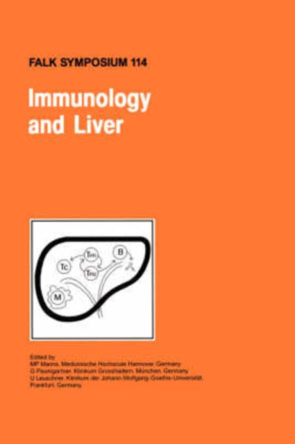 Immunology and Liver Proceedings of the Falk Symposium 114 Held in Basel Switzerland 2021 October 1999