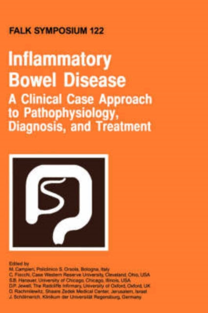 Inflammatory Bowel Disease A Clinical Case Approach to Pathophysiology Diagnosis and Treatment 122 Falk Symposium