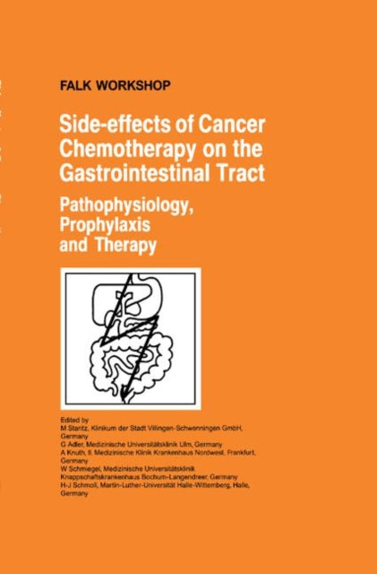 SideEffects of Cancer Chemotherapy on the Gastrointestinal Tract Pathophysiology Prophylaxis and Therapy 132 Falk Symposium 132A