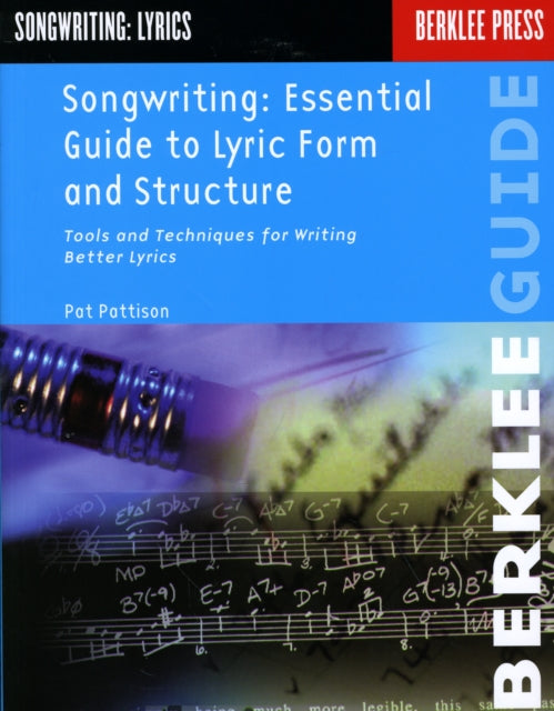 Songwriting: Ess. Guide to Lyric Form and Struct.