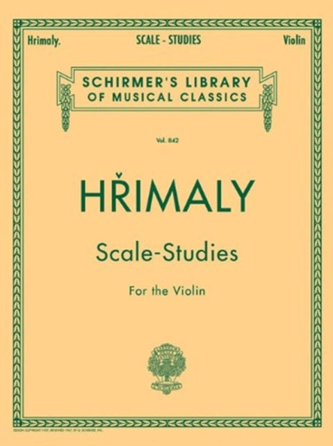 J Hrimaly Scale Studies For Solo Violin Schirmer Edition Vln Schirmer Library of Classics Volume 842 Schirmers Library of Musical Classics