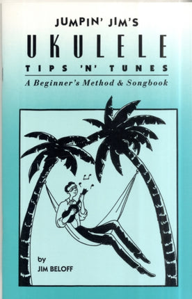 Jumpin' Jim's Ukulele Tips 'N' Tunes: Ukulele Technique