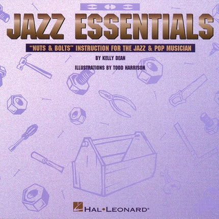 Jazz Essentials Nuts and Bolts Instruction for