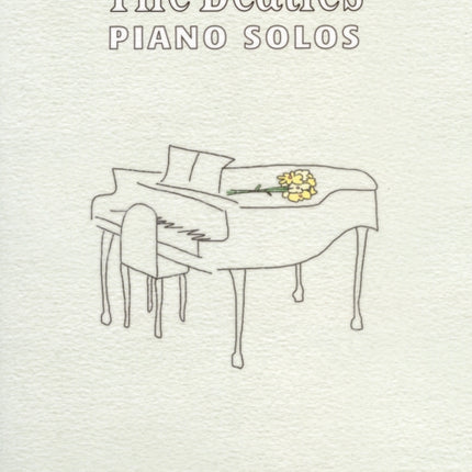 The Beatles Piano Solos - 2nd Edition: Piano Solo Composer Collection