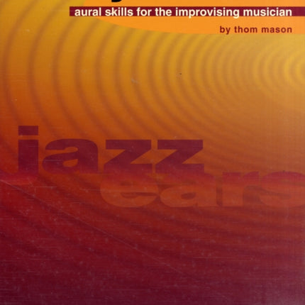 Jazz Ears Aural Skills for the Improvising