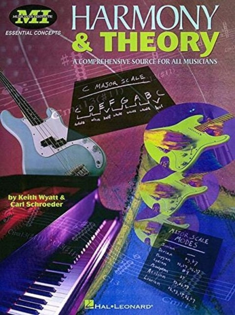 Harmony and Theory: A Comprehensive Source for All Musicians