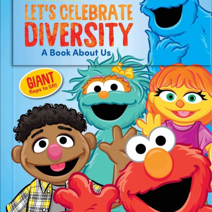 Sesame Street: Let's Celebrate Diversity!: A Book about Us